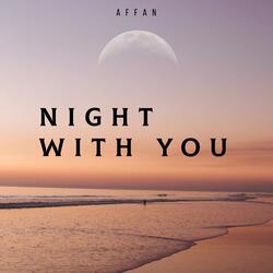 NIGHT with you