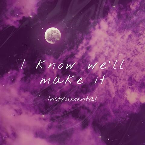 I Know We’ll Make It (Instrumental)