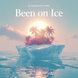 Been On Ice