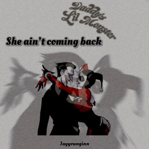 She Ain’t Coming Back