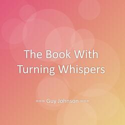 The Book With Turning Whispers