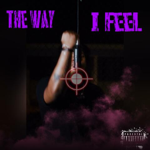 The Way I Feel