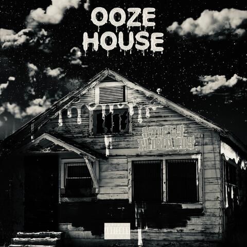 Welcome To The Oozehouse