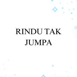 Rindu Tak Jumpa