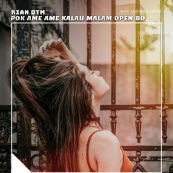 Pok Ame Ame Kalau Malam Open Bo