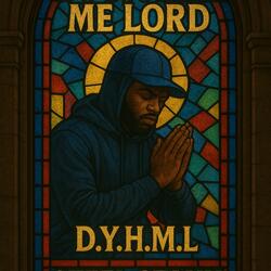 Do You Hear Me Lord (D.Y.H.M.L)
