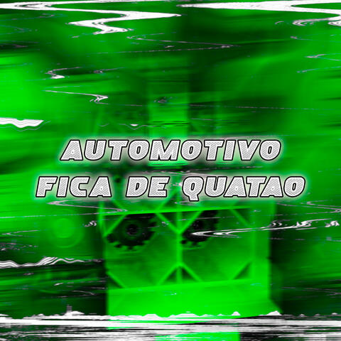 AUTOMOTIVO FICA DE QUATÃO