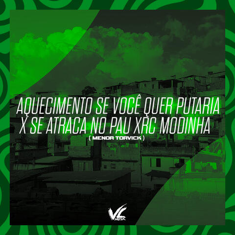 Aquecimento se Voce quer Putaria X Se Atraca no Pau Xrc Modinha