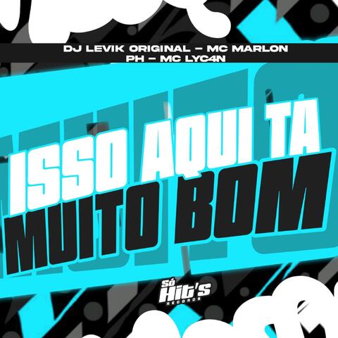 Isso Aqui ta Muito Bom