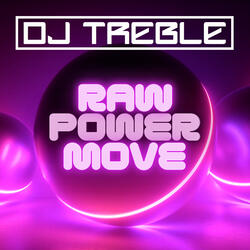Raw Power Move