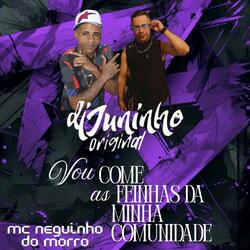 morro vou come as feinhas da minha comunidade