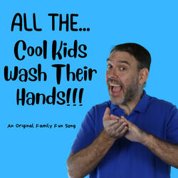 All The Cool Kids Wash Their Hands