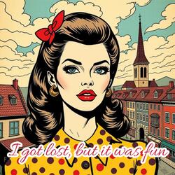 I got lost, but it was fun