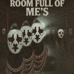 Room Full Of Me’s