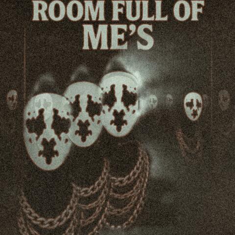 Room Full Of Me’s