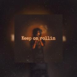 Keep On Rollin