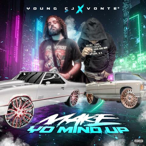 Make Yo Mind Up