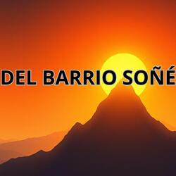 DEL BARRIO SOÑÉ