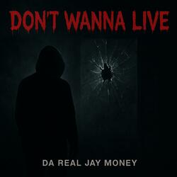 Don’t Wanna Live