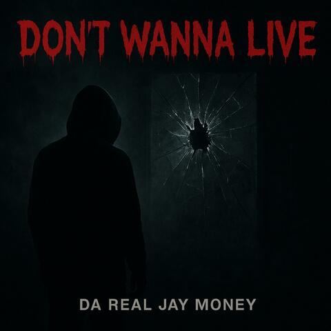 Don’t Wanna Live