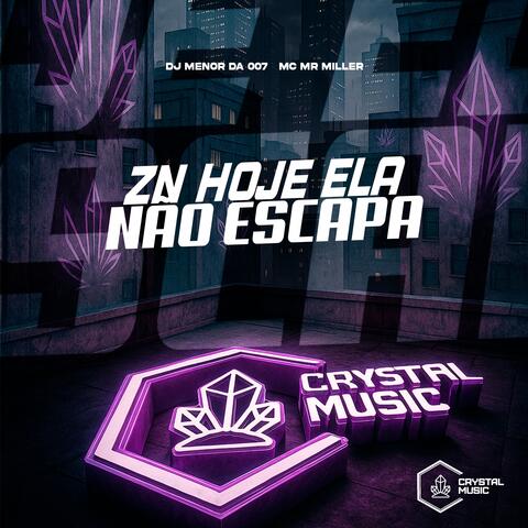 Zn Hoje Ela Não Escapa