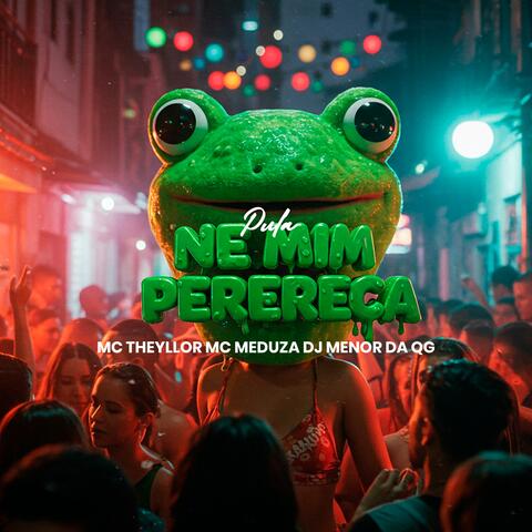 PULA NE MIM PERERECA