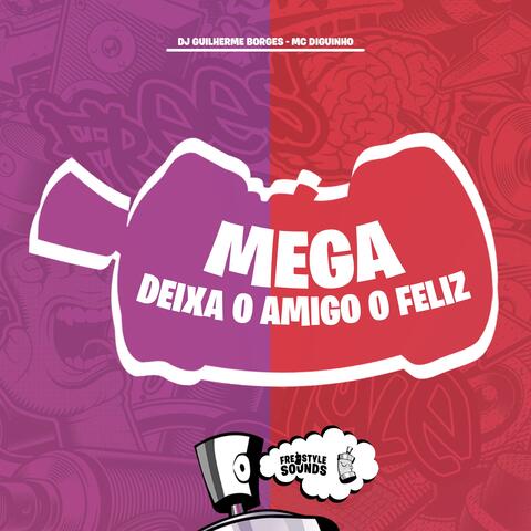 MEGA DEIXA O AMIGO FELIZ