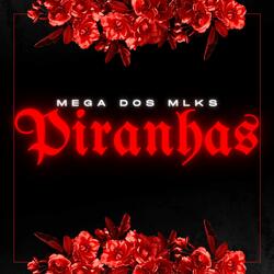 Mega dos Mlks Piranhas