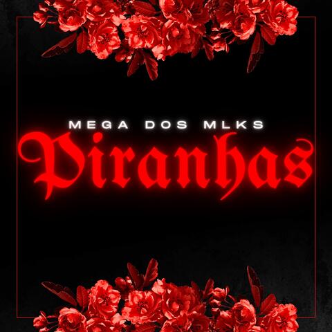 Mega dos Mlks Piranhas