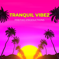 TRANQUIL VIBEZ