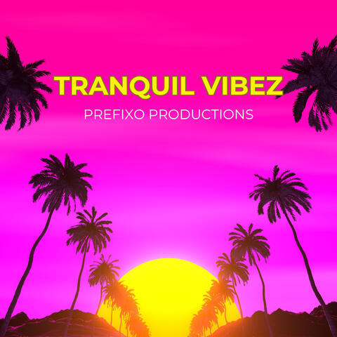 TRANQUIL VIBEZ