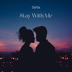 Stay with me