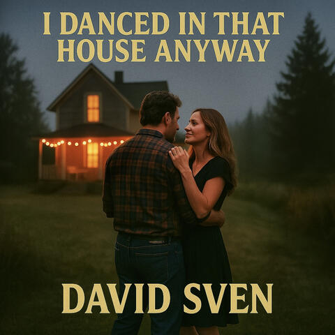 I Danced in That House Anyway