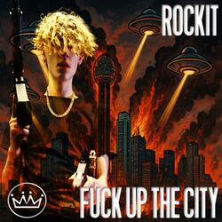 Fuck Up The City