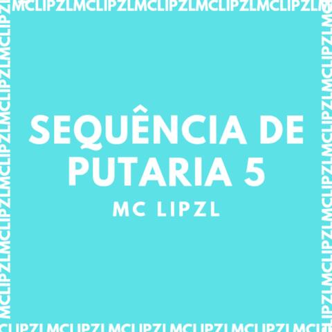 SEQUÊNCIA DE PUTARIA 5