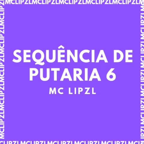 SEQUÊNCIA DE PUTARIA 6