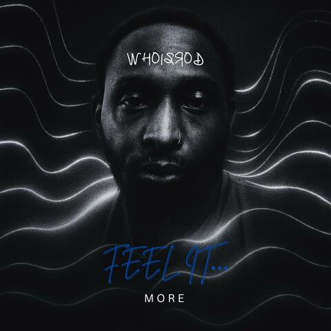 FEEL IT…MORE