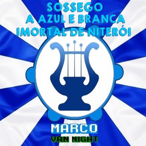 Sossego, a Azul e Branca Imortal de Niterói