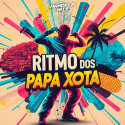 RITMO DOS PAPA XOTA
