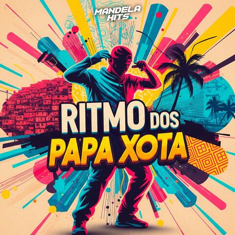 RITMO DOS PAPA XOTA