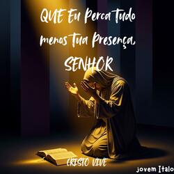 May I Lose Everything But Your Presence, LORD