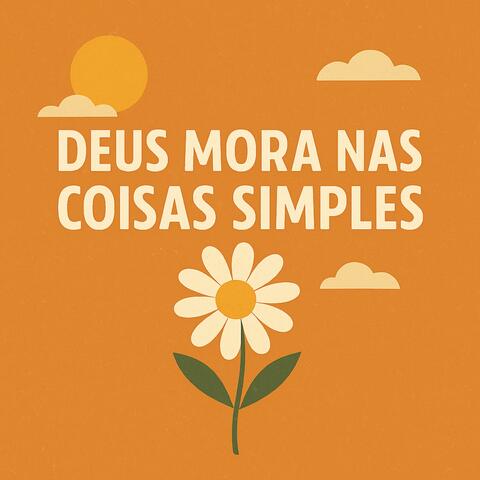 Deus mora nas coisas simples