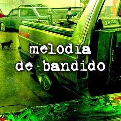 Melodia de Bandido