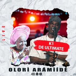 Olorì Arámìídé @ 80 Pt. 11