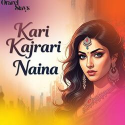 Kari Kajrari Naina