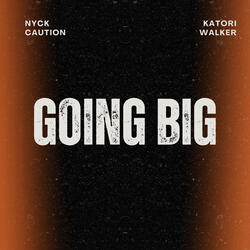 GOING BIG