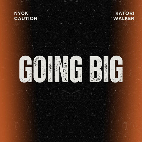 GOING BIG