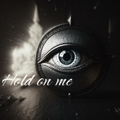 Hold On Me