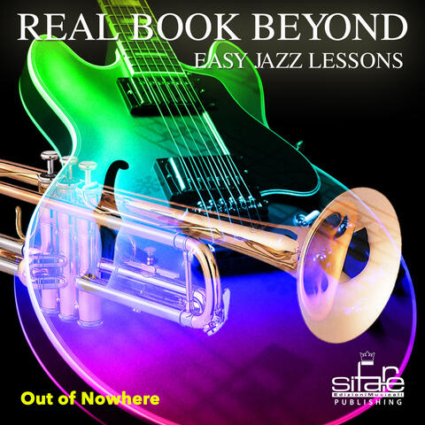 Out of Nowhere (Real Book Beyond Easy Jazz Lessons)