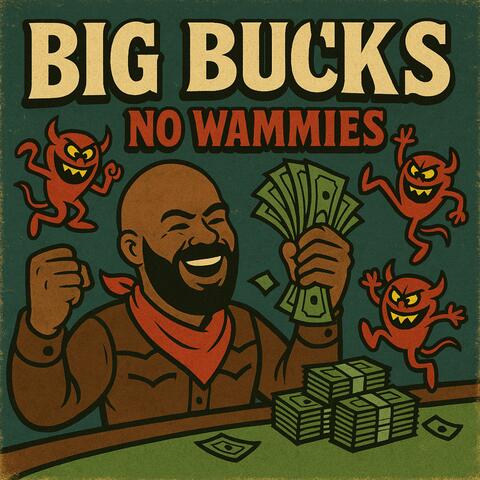 BIG BUCKS NO WAMMIES